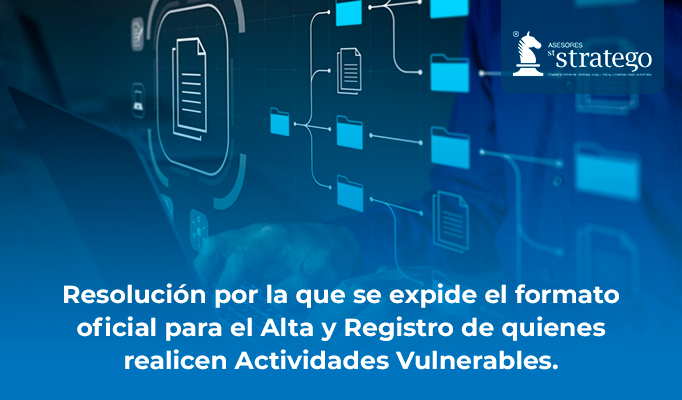 Resolución por la que se expide el formato oficial para el Alta y Registro de quienes realicen Actividades Vulnerables.