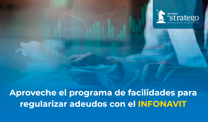 Aproveche el programa de facilidades para regularizar adeudos con el INFONAVIT