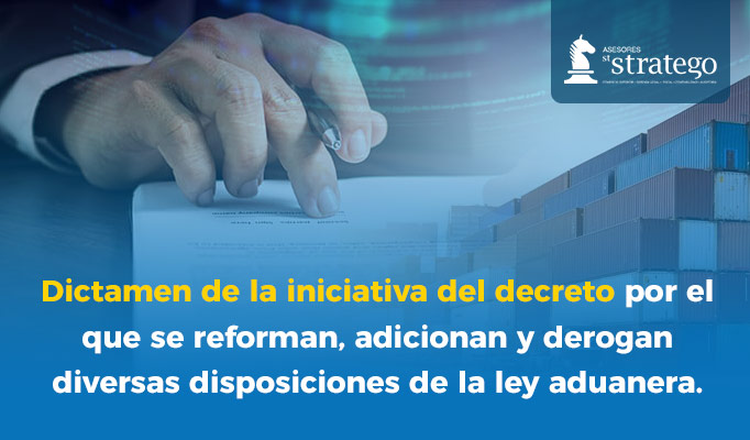 Dictamen de la iniciativa del decreto por el que  se reforman, adicionan y derogan diversas  disposiciones de la ley aduanera.