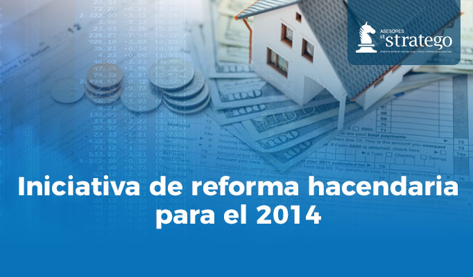 Iniciativa de reforma hacendaria para el 2014