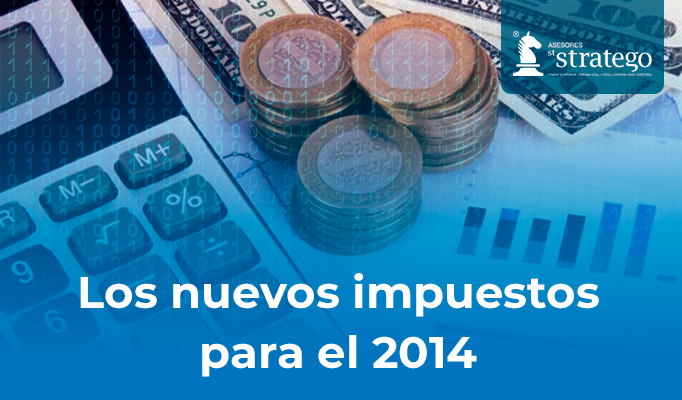 Los nuevos impuestos para el 2014