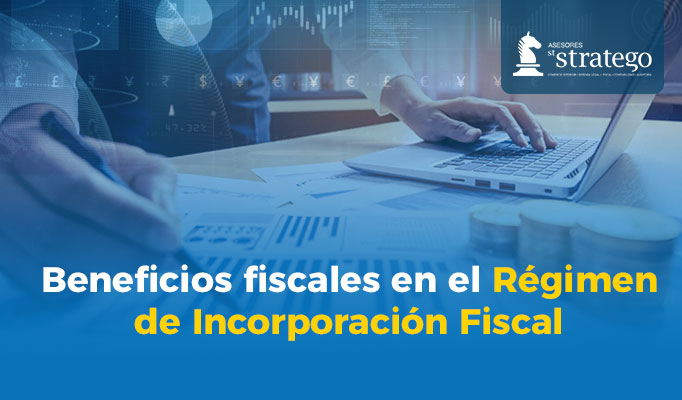 Beneficios fiscales en el Régimen de Incorporación Fiscal