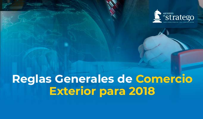 Reglas Generales de Comercio Exterior para 2018