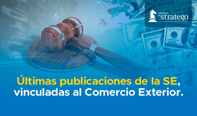 Últimas publicaciones de la SE, vinculadas al Comercio Exterior.