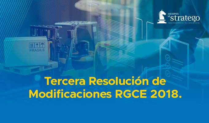 Tercera Resolución de Modificaciones RGCE 2018.