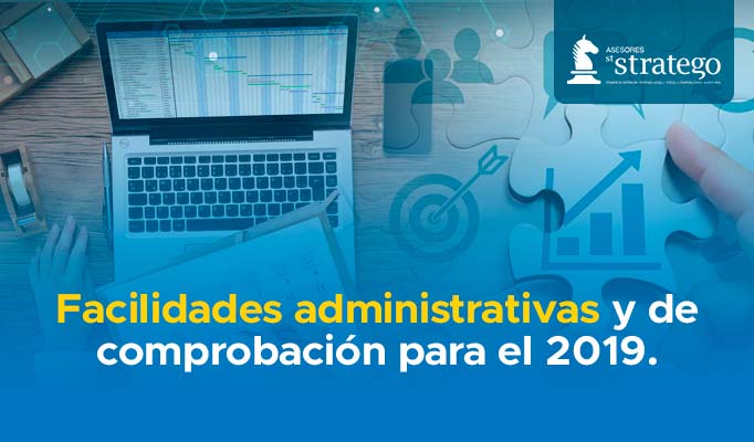 Facilidades administrativas y de comprobación para el 2019.