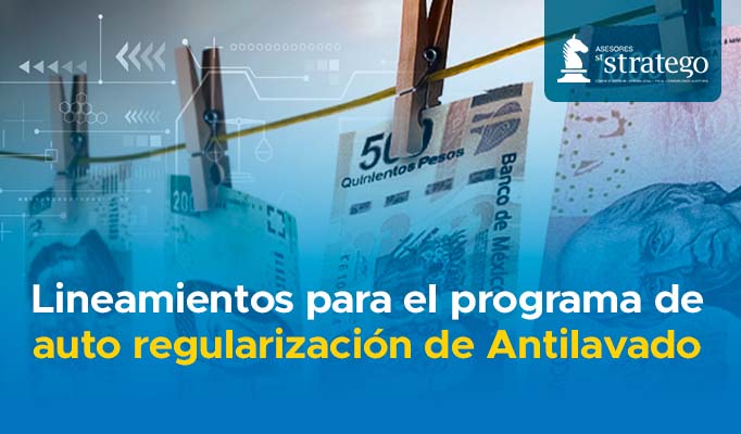 Lineamientos para el programa de auto regularización de Antilavado