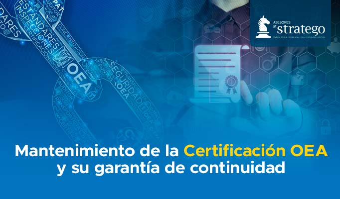 Mantenimiento de la Certificación OEA y su garantía de continuidad
