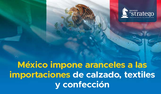 México impone aranceles a las importaciones de calzado, textiles y confección