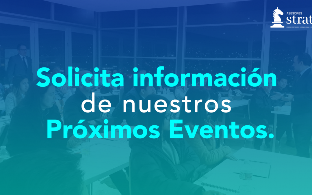Solicita información sobre nuestros próximos eventos.