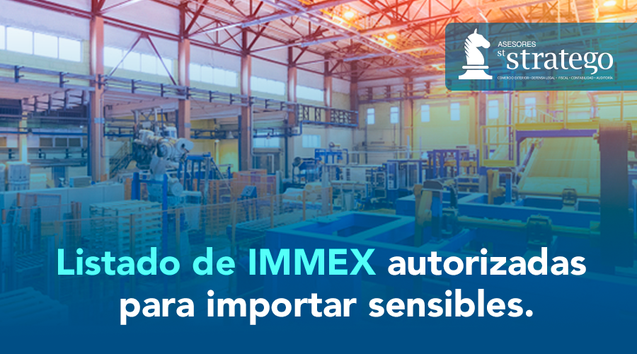 Listado de IMMEX autorizadas para importar sensibles.