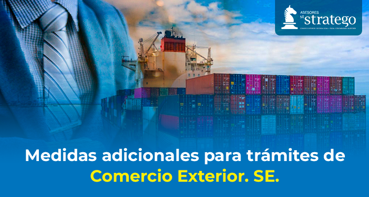 Medidas adicionales para trámites de Comercio Exterior. SE.