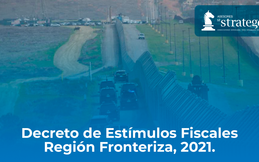 Decreto de Estímulos Fiscales Región Fronteriza, 2021.