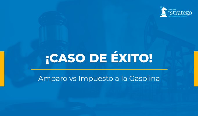 Juez Federal concede AMPARO con efectos restitutorios contra el  “Impuesto Ambiental a la Gasolina.”