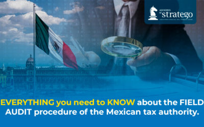 EVERYTHING you need to KNOW about the FIELD AUDIT procedure of the Mexican tax authority.
