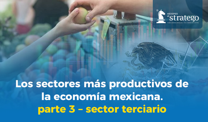 Los Sectores más Productivos de la Economía Mexicana Parte 3 – Sector Terciario