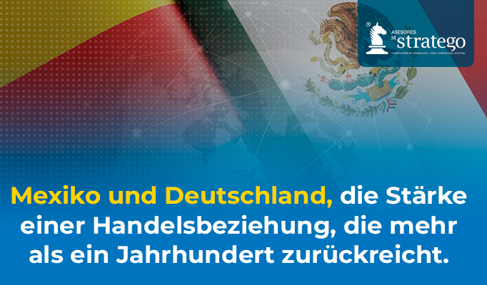 Mexiko und Deutschland, die Stärke einer Handelsbeziehung, die mehr als ein Jahrhundert zurückreicht.
