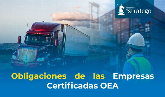 Obligaciones de las Empresas Certificadas OEA