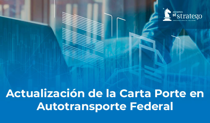 Actualización de la Carta Porte en Autotransporte Federal