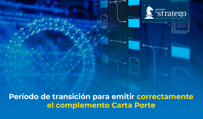 Período de transición para emitir correctamente el complemento Carta Porte