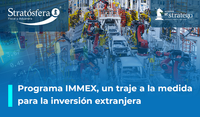 Programa IMMEX, un traje a la medida para la inversión extranjera
