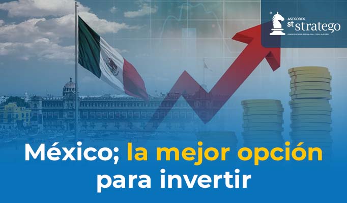 México; la mejor opción para invertir