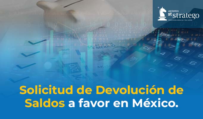 Solicitud de Devolución de Saldos a favor en México