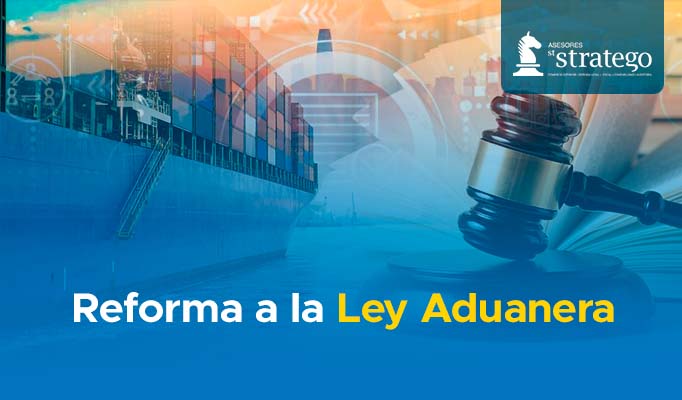 Reforma a la Ley Aduanera