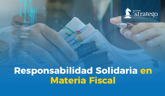Responsabilidad Solidaria en Materia Fiscal