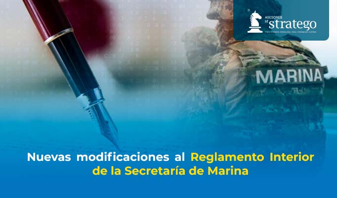 Nuevas modificaciones al Reglamento Interior de la Secretaría de Marina.