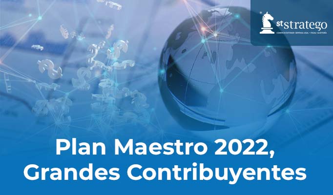 Plan Maestro 2022, Grandes Contribuyentes