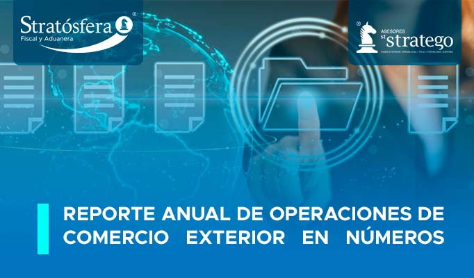 Reporte Anual de Operaciones de Comercio Exterior en Números