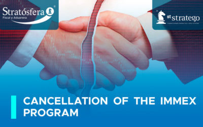 CANCELLATION OF THE IMMEX PROGRAM.
