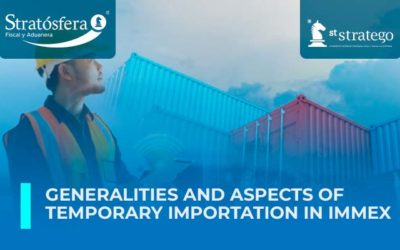 GENERALITIES AND ASPECTS OF TEMPORARY IMPORTATION IN IMMEX.
