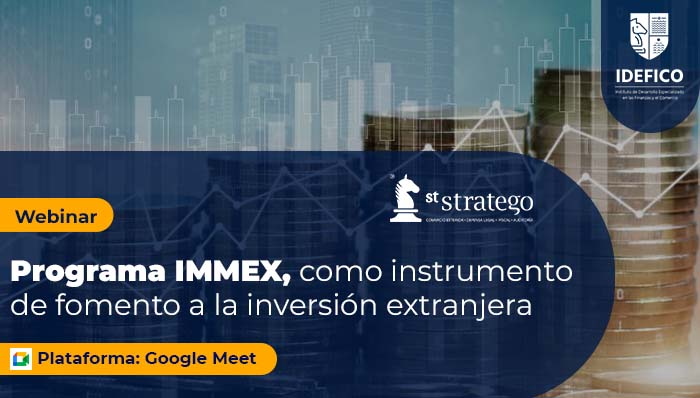 Programa IMMEX, como instrumento de fomento a la inversión extranjera.