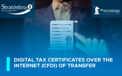 DIGITAL TAX CERTIFICATES OVER THE INTERNET (CFDI) OF TRANSFER.