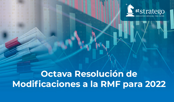 Octava Resolución de Modificaciones a la RMF para 2022