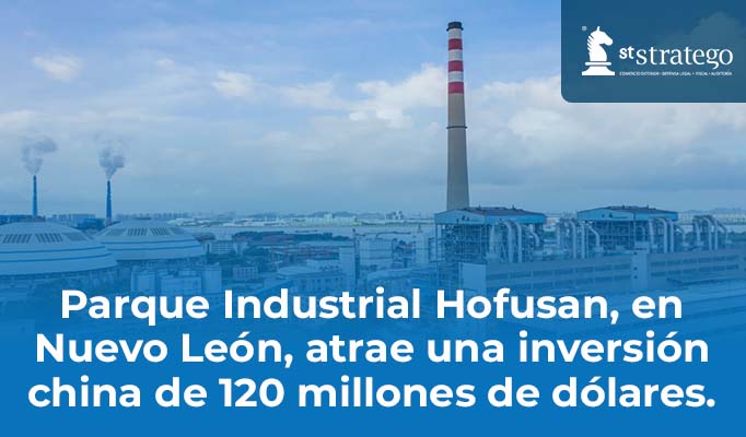 Parque Industrial Hofusan, en Nuevo León, atrae una inversión china de 120 millones de dólares.