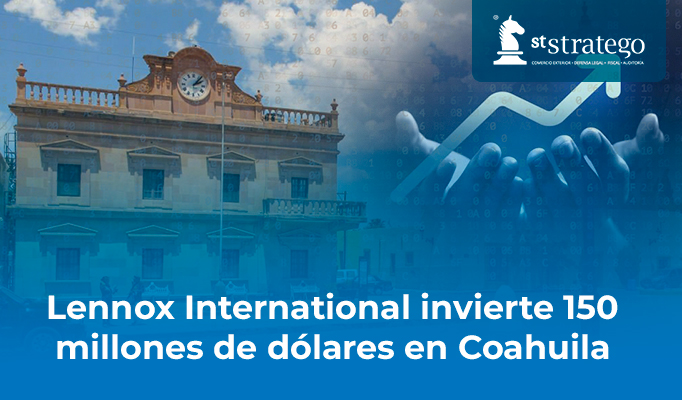 Lennox International invierte 150 millones de dólares en Coahuila