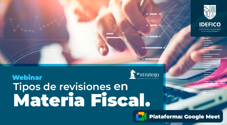 Tipos de Revisiones en Materia Fiscal y Aduanera.
