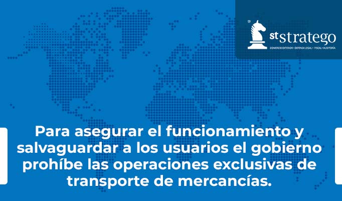 Para asegurar el funcionamiento y salvaguardar a los usuarios el gobierno prohíbe las operaciones exclusivas de transporte de mercancías.