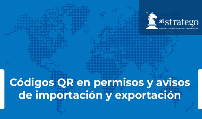 Códigos QR en permisos y avisos de importación y exportación.