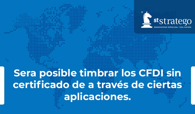 Sera posible timbrar los CFDI sin certificado de a través de ciertas aplicaciones.