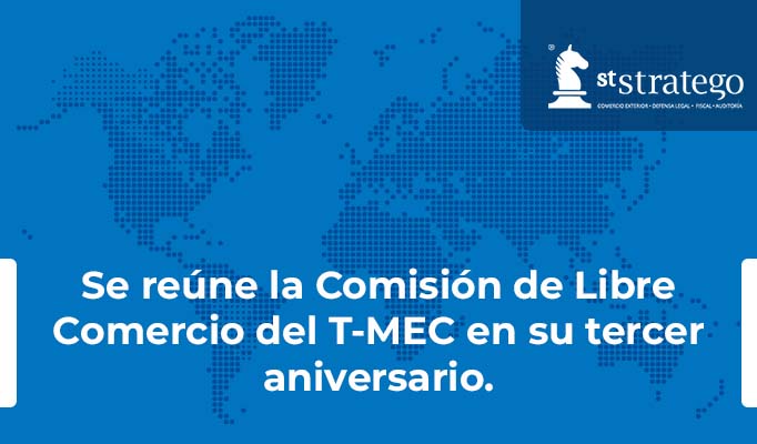 Se reúne la Comisión de Libre Comercio del T-MEC en su tercer aniversario.