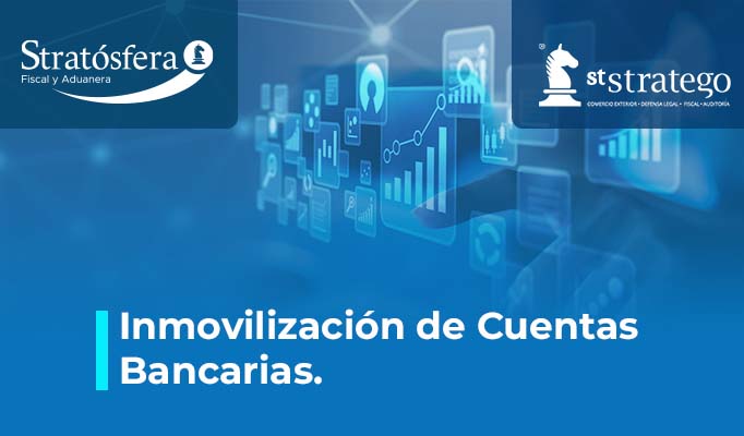 Inmovilización de Cuentas Bancarias.