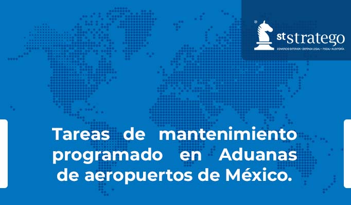 Tareas de mantenimiento programado en Aduanas de aeropuertos de México.