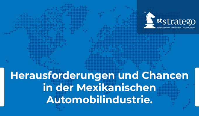 Herausforderungen und Chancen in der Mexikanischen Automobilindustrie.