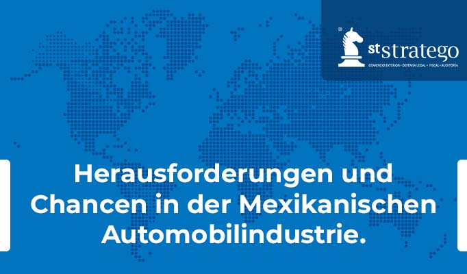 Herausforderungen und Chancen in der Mexikanischen Automobilindustrie.