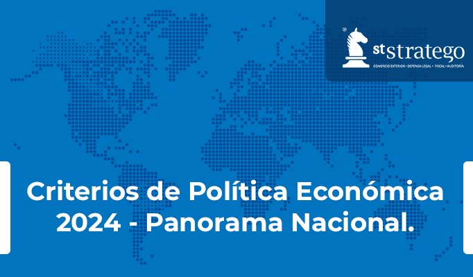Criterios de Política Económica 2024 – Panorama Nacional.