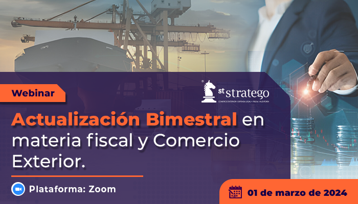 Actualización Bimestral en Materia Fiscal y de Comercio Exterior.